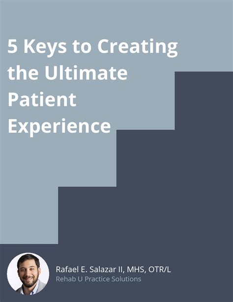 5 Keys To Creating The Ultimate Patient Experience Rehab U Practice