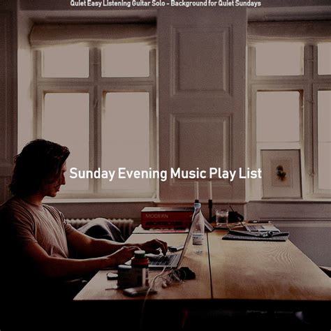 Background Music For Quiet Sundays Album By Sunday Evening Music