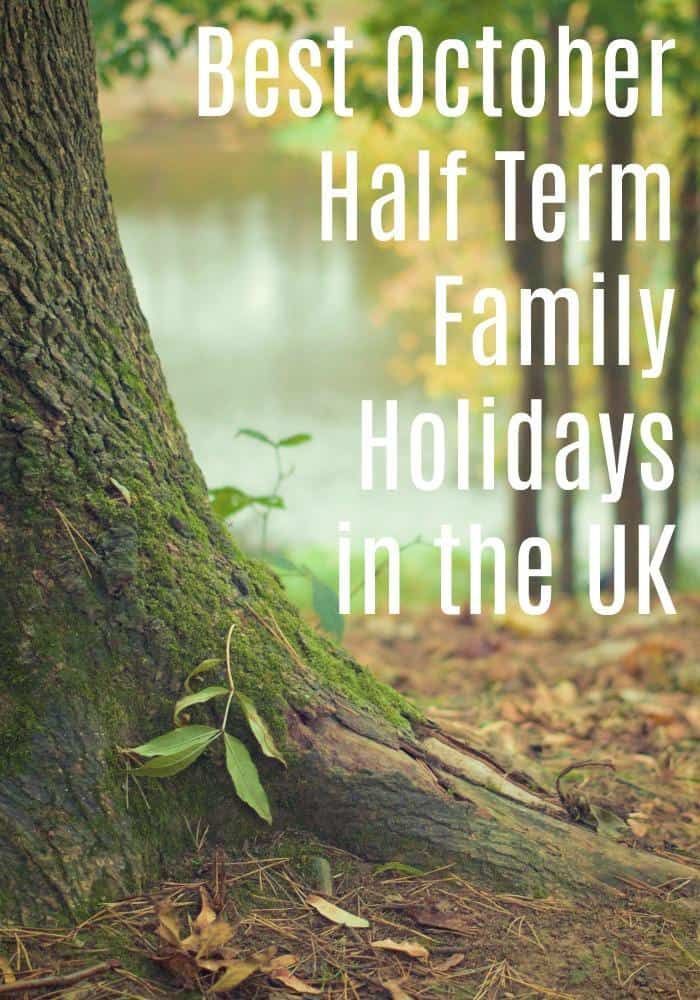 Best October Half Term Family Holidays In The Uk 2018 October Half Term Uk Family Holidays