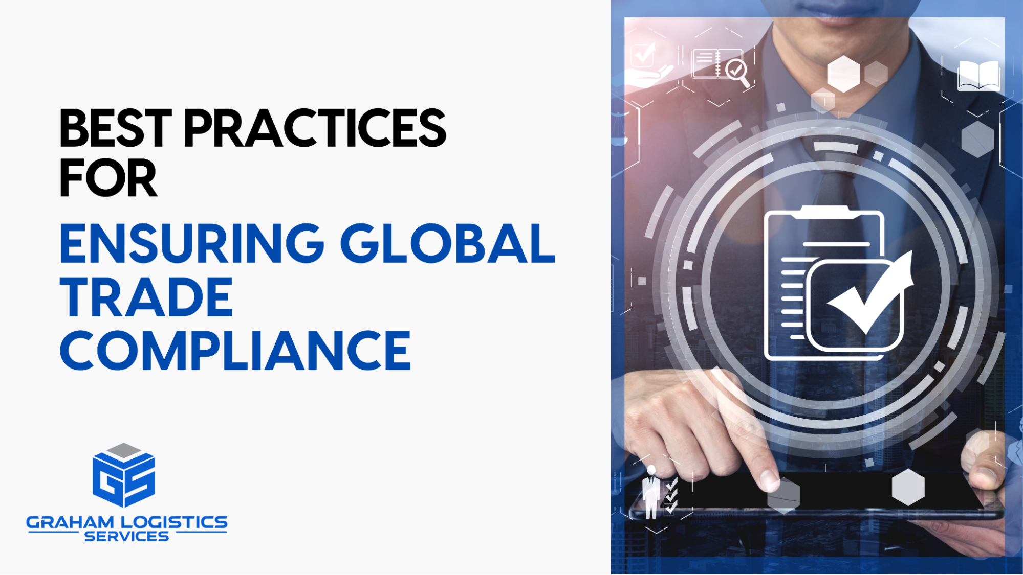 Best Practices For Ensuring Global Trade Compliance Graham Logistics