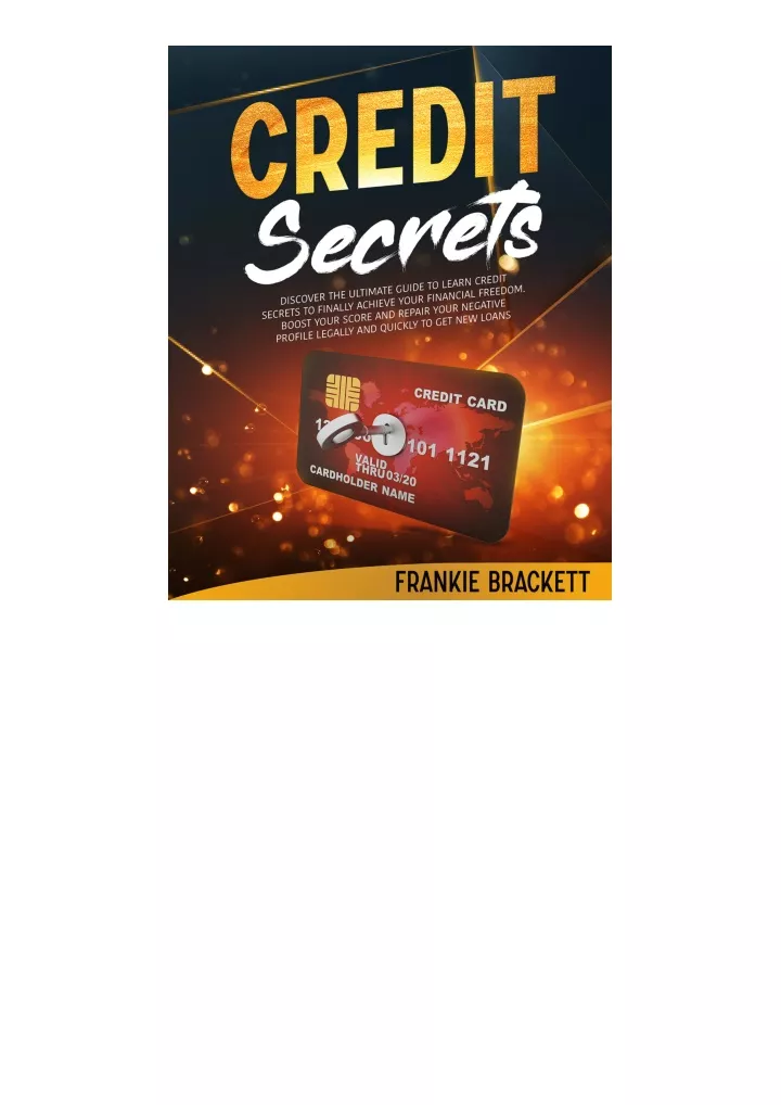 Credit Secrets Ultimate Guide To Learn Credit Secrets To Finally Achieve Your Financial Freedom