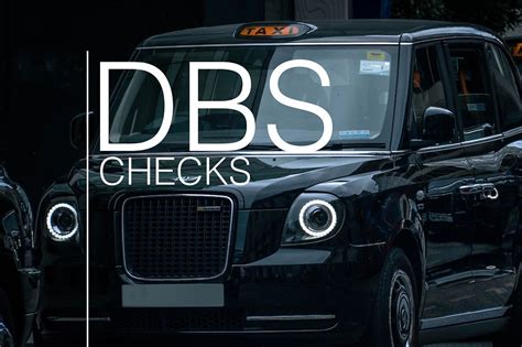 Dbs Checks For Drivers Inc Taxis Deliveries Private Hire