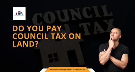 Do You Pay Council Tax On Land A Complete Guide