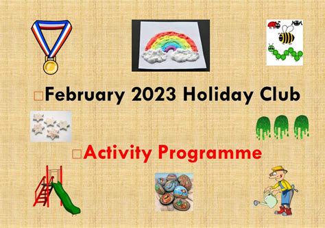 February 2023 Half Term Holiday Club Activities The Valley Nursery And Kids Club