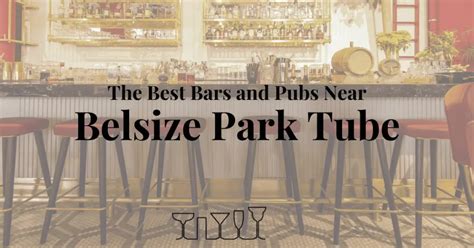 Find Bars And Pubs Near Belsize Park Tube Barguide London