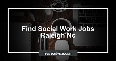 Find Social Work Jobs Raleigh Nc Leaveadvice Com