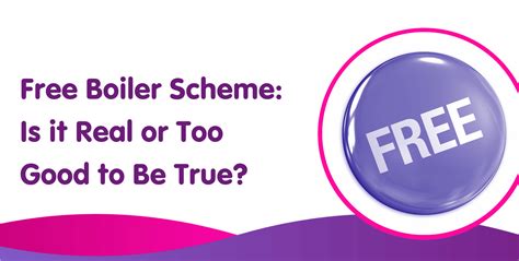 Free Boiler Scheme Is It Real Or Too Good To Be True