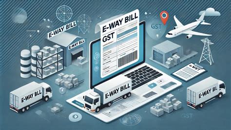 Gst E Way Bill For Unregistered Dealers A Step By Step Guide To