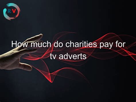 How Much Do Charities Pay For Tv Adverts 2024 Updated