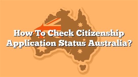 How To Check Citizenship Application Status Australia