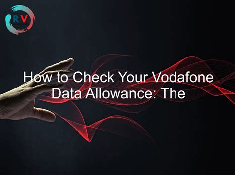 How To Check Your Vodafone Data Allowance The Ultimate Guide 2024