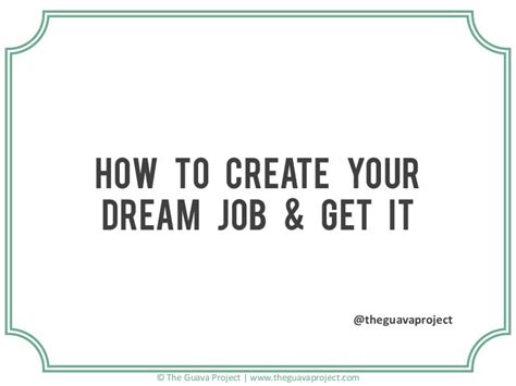 How To Create Your Dream Job And Get It