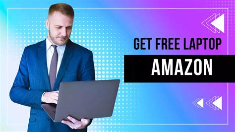 How To Get A Free Laptop From Amazon Ultimate Guide