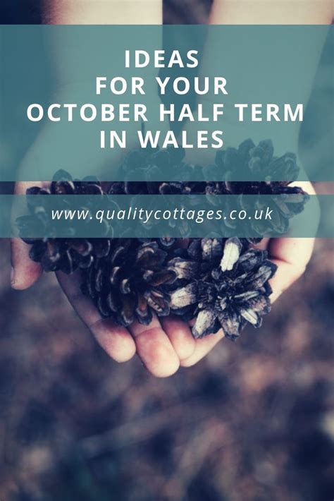 Ideas For Your October Half Term In Wales October Half Term Wales Term