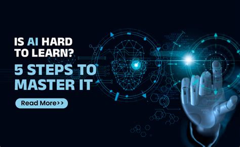 Is Ai Hard To Learn 5Steps To Master It