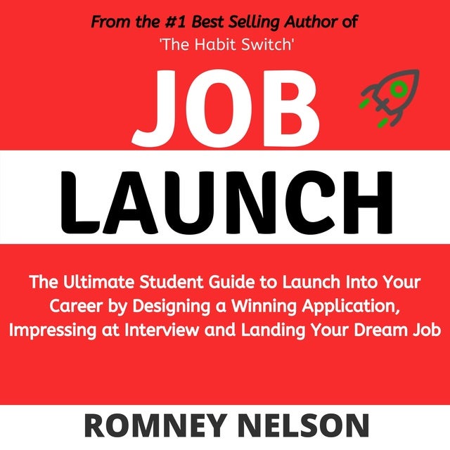 Job Launch The Ultimate Student Guide To Launch Into Your Career By