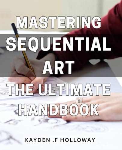 Mastering Sequential Art The Ultimate Handbook Unlock Your Creativity