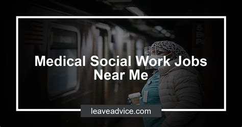 Medical Social Work Jobs Near Me Leaveadvice Com