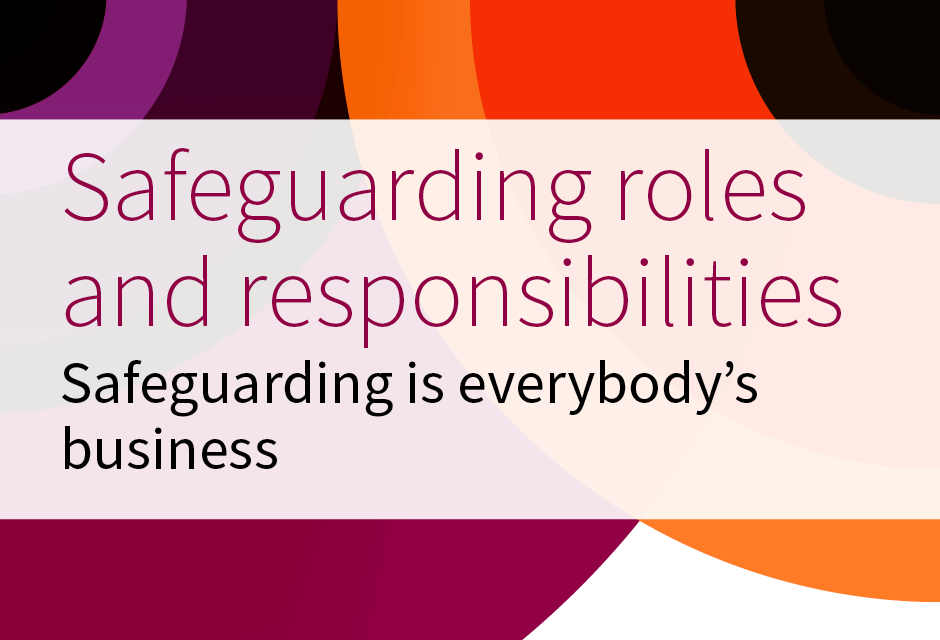 Safeguarding Adults Roles And Responsibilities In Health And Care