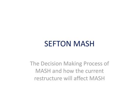 Sefton Mash The Decision Making Process Of Mash And How The Current