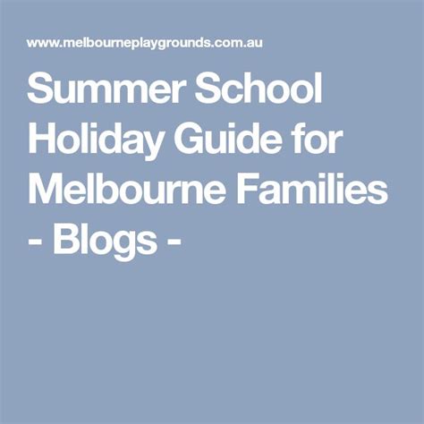 Summer School Holiday Guide For Melbourne Families Blogs Holiday