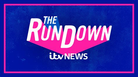 The Rundown Itv News Daily Update For Teenagers Latest From Itv News