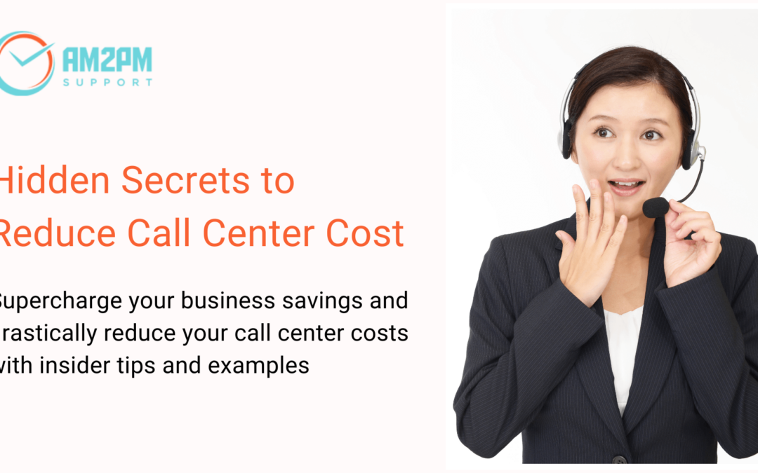 Top 13 Strategies To Reduce Call Center Cost In 2024 Am2pm Support