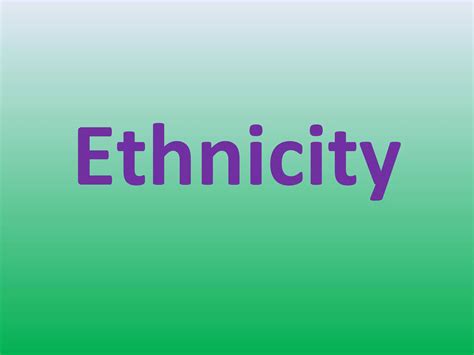 Uncover The Ultimate Guide To Ethnicity Now!