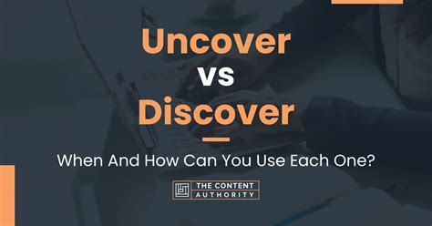 Uncover Vs Discover When And How Can You Use Each One