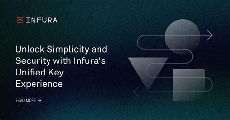 Unlock Simplicity And Security With Infura S Unified Key Experience