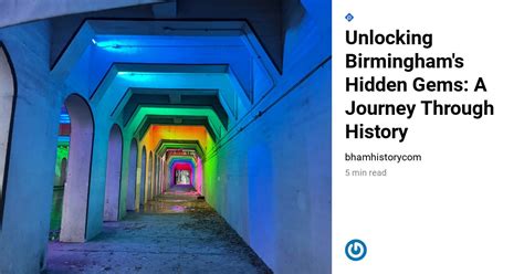 Unlocking Birmingham S Hidden Gems A Journey Through History