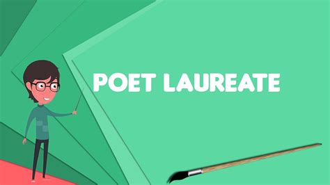 What Is Poet Laureate Explain Poet Laureate Define Poet Laureate