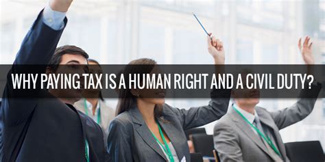 Why Is Paying Income Tax A Human Right And A Civil Duty