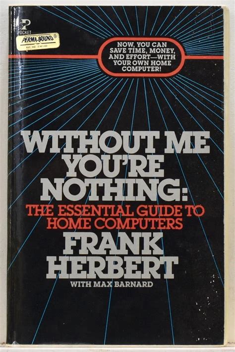 Without Me You Re Nothing The Essential Guide To Home Computers Amazon Co Uk Herbert Frank 9780671492731 Books